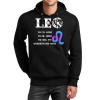 Leo Lion Lose Your Mind Trying Understand Me Unisex Hoodie | Artistshot