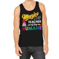 Music Teacher Of Tiny Humans Back To School Music Director Tank Top | Artistshot