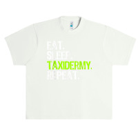 Eat Sleep Taxidermy Repeat Taxidermist Funny T Shirt Urban Heavy T-shirt | Artistshot