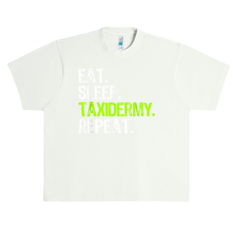 Eat Sleep Taxidermy Repeat Taxidermist Funny T Shirt Urban Heavy T-shirt by cm-arts | Artistshot