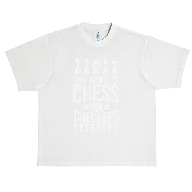 The Game Is Chess Not Checkers Grandmaster Gift Urban Heavy T-shirt by trokeryth | Artistshot