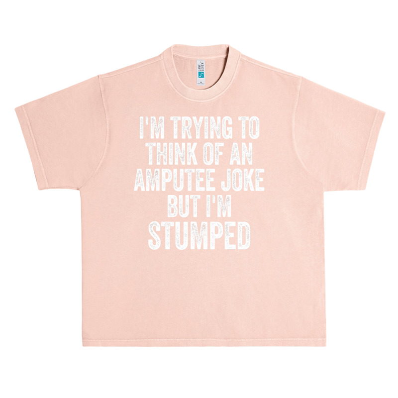 I'm Stumped Ampu Joke Missing A Leg Humor Prosthetic Urban Heavy T-shirt by CUSER3772 | Artistshot