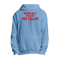 Wanna Be A Baller Hog Caller T Shirt Urban Pullover Hoodie | Artistshot