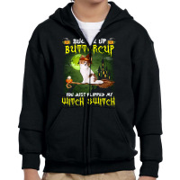 Papillon Buckle Up Buttercup You Just Flipped My Witch Switch Youth Zipper Hoodie | Artistshot