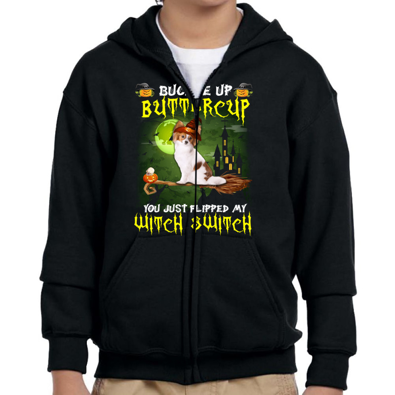 Papillon Buckle Up Buttercup You Just Flipped My Witch Switch Youth Zipper Hoodie | Artistshot