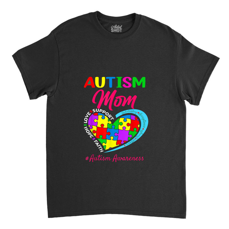 Understanding Autism Awareness Mom Gifts Classic T-shirt by fardinugraha | Artistshot