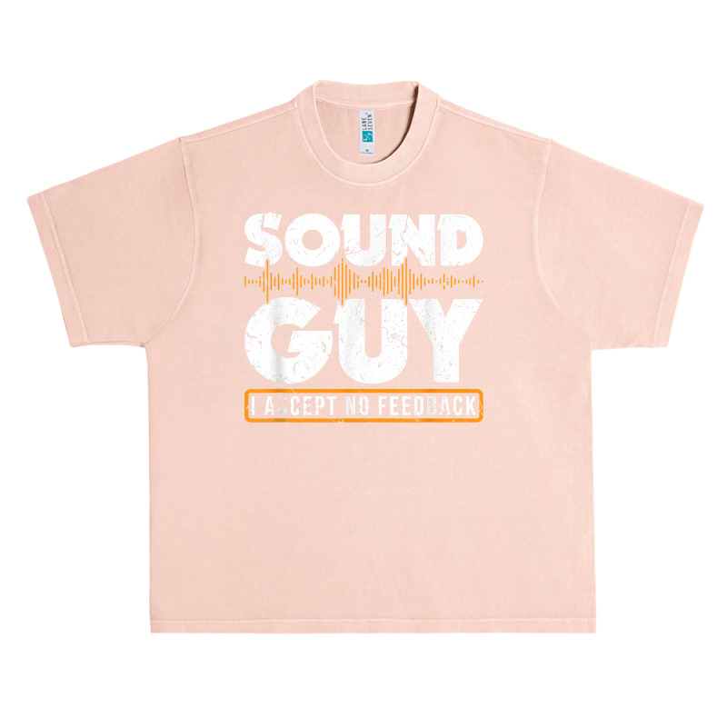 Sound Guy Accept No Feedback Audio Engineer Mixing Mastering For Fans Urban Heavy T-shirt | Artistshot