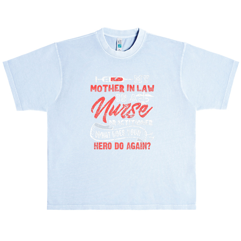 My Mother In Law Is A Nurse Practitioner Hero Urban Heavy T-shirt | Artistshot