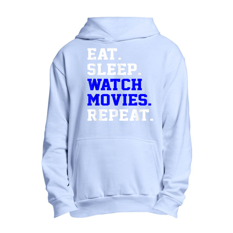 Eat Sleep Watching Movie Repeat Daily Life Activity T Shirt Urban Pullover Hoodie | Artistshot