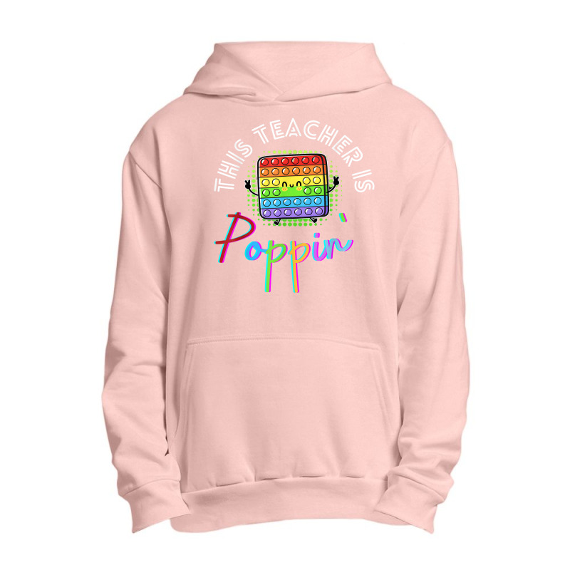 This Teacher Is Poppin' Pop It T Shirt Urban Pullover Hoodie | Artistshot