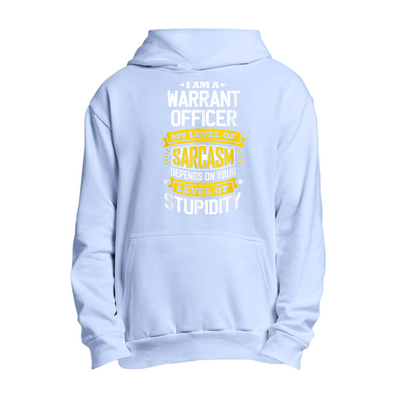 Officer Idea Funny Sarcasm Joke Warrants Officer T Shirt Urban Pullover Hoodie by cm-arts | Artistshot