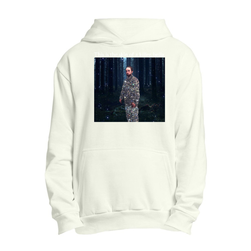 This Is The Skin Of A Killer Bella Meme Urban Pullover Hoodie | Artistshot