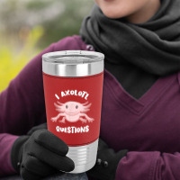 Smiling Axolotl Mexican Walking Fish I Axolotl Questions T Shirt Leatherette Tumbler | Artistshot