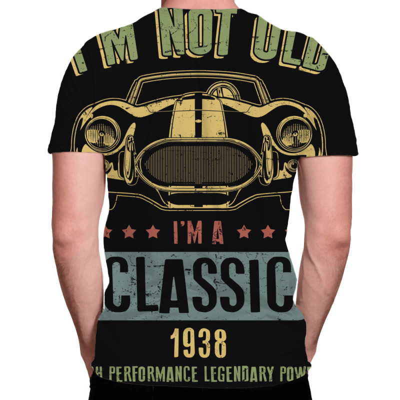 Im Not Old Im A Classic Born 1938 T Shirt All Over Men's T-shirt | Artistshot