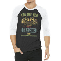 Im Not Old Im A Classic Born 1938 T Shirt 3/4 Sleeve Shirt | Artistshot