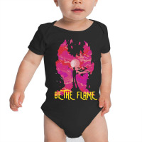 Be The Flame Baby Bodysuit | Artistshot