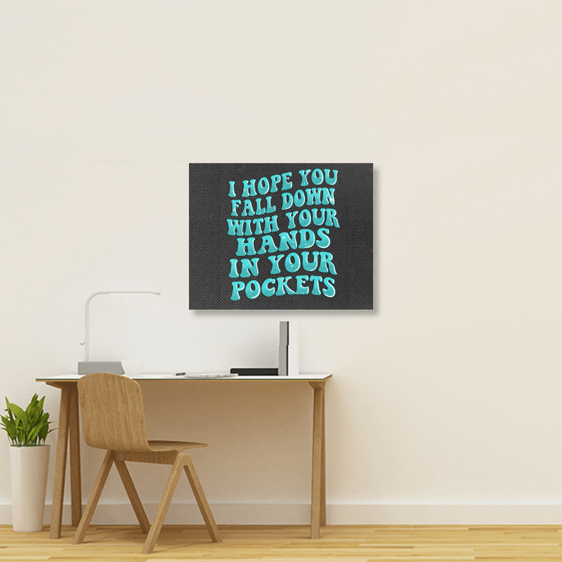 I Hope You Fall Down With Your Hands In Your Pocke Landscape Canvas Print | Artistshot