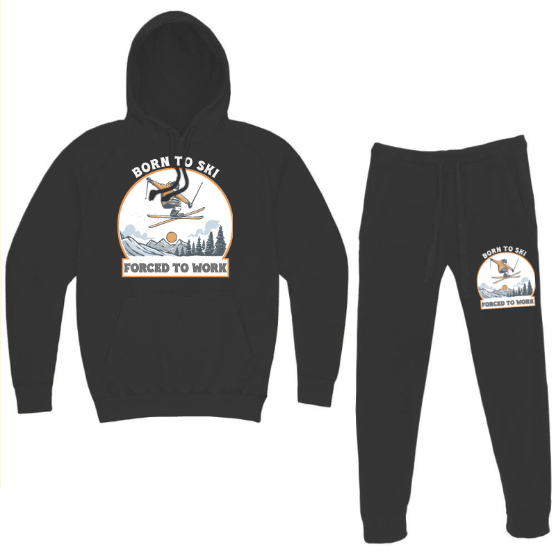 Born To Ski Forced To Work - Skier Skiing Winter Hoodie & Jogger set by T-shirts+ | Artistshot