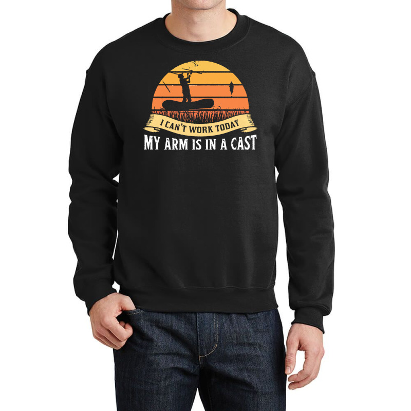 Fishing T  Shirt My Arm Is In A Cast Fisherman Fishing Lake Gifts T  S Crewneck Sweatshirt | Artistshot