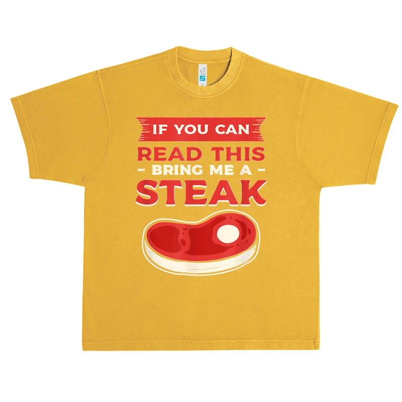 If You Can Read This Bring Me A Steak Bbq Steaks Meat Grill Urban Heavy T-shirt | Artistshot