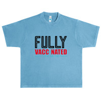 Fully Vaccinated You Are Welcome Urban Heavy T-shirt | Artistshot