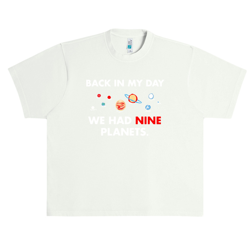 Back In My Day We Had Nine Planets Urban Heavy T-shirt by JossApparel | Artistshot