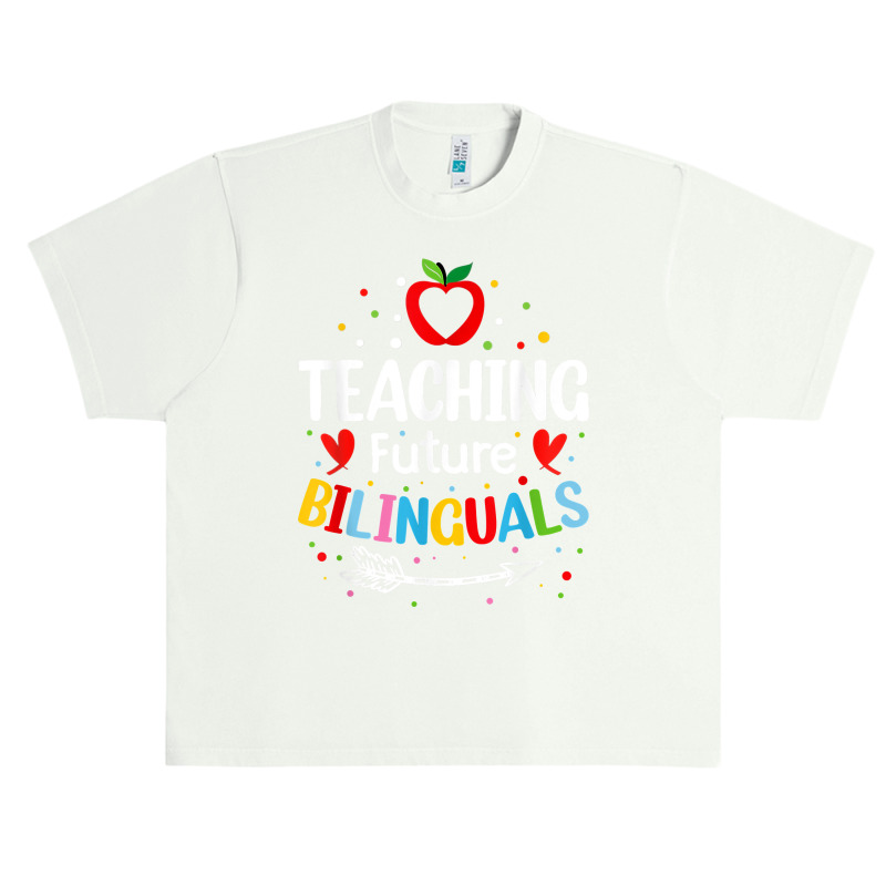 Teaching Future Bilinguals   Spanish Teachers Back To School T Shirt Urban Heavy T-shirt by cm-arts | Artistshot