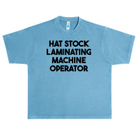 Hat Stock Laminating Machine Operator T Shirt Urban Heavy T-shirt | Artistshot