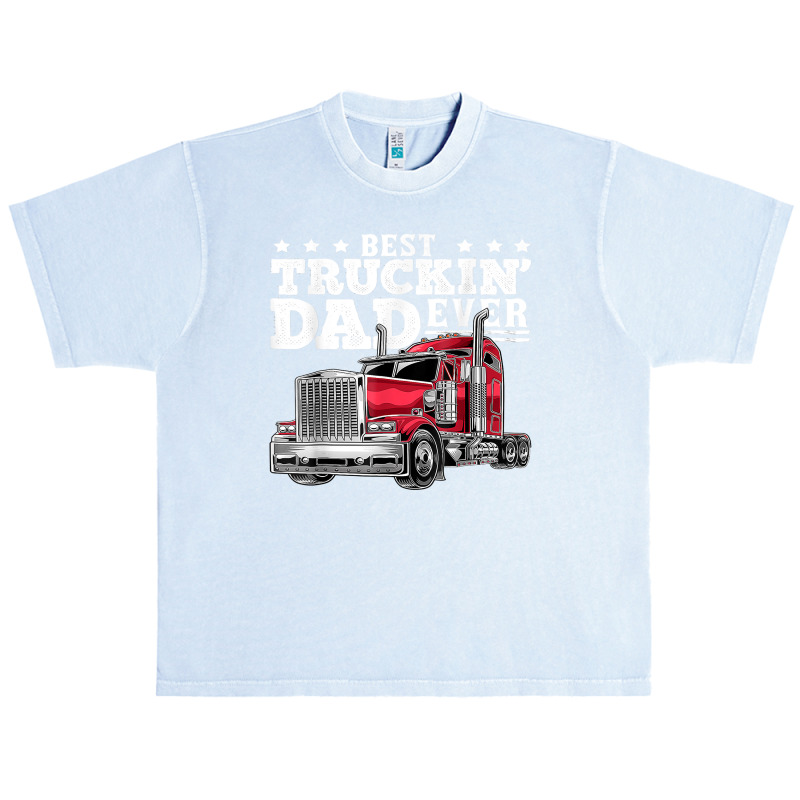 Best Truckin Dad Ever Big Rig Trucker Father's Day Gift Men T Shirt Urban Heavy T-shirt by cm-arts | Artistshot