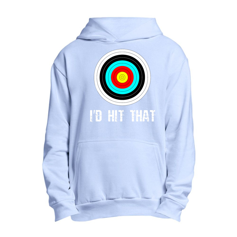 I'd Hit That Archery Shooting Target Funny Urban Pullover Hoodie | Artistshot