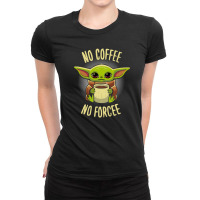 No Coffee No Force Ladies Fitted T-shirt | Artistshot