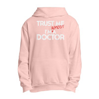 Phd Trust Me Im Almost A Doctor For Boyfriend Doctoral Candidate For F Urban Pullover Hoodie | Artistshot