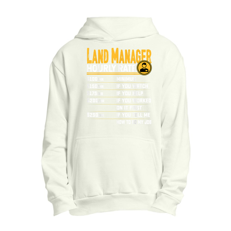 Land Manager Hourly Rate   Funny Property Manager T Shirt Urban Pullover Hoodie by cm-arts | Artistshot