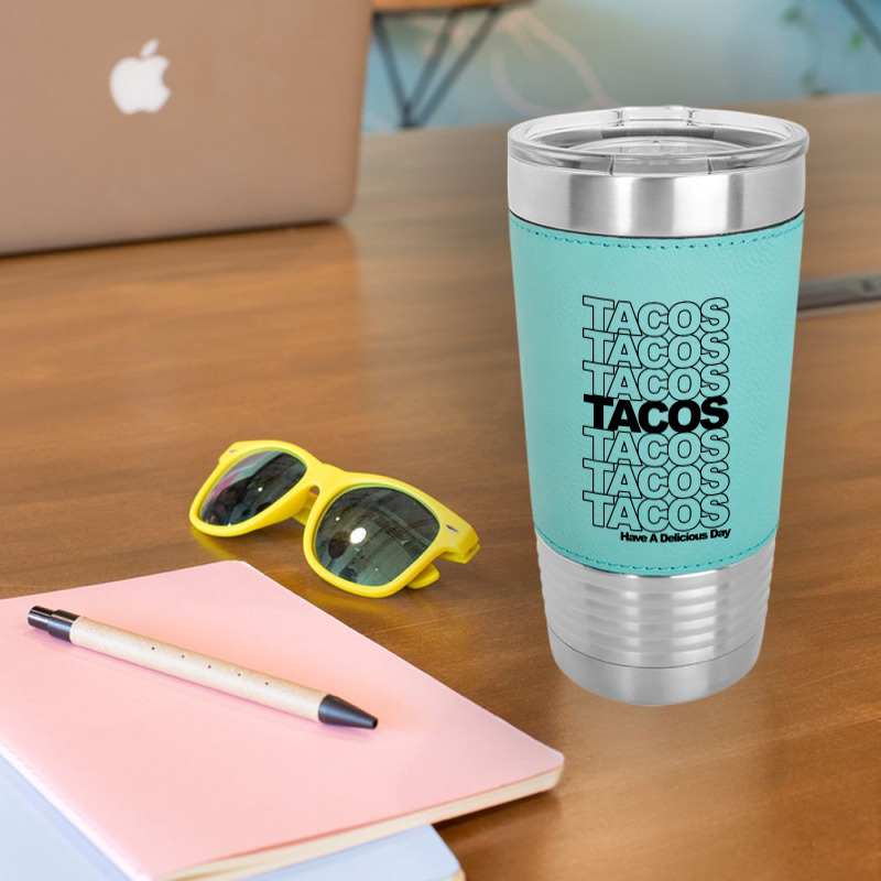 Tacos Tacos Tacos Leatherette Tumbler | Artistshot