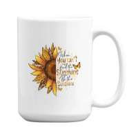 When You Can't Find The Sunshine Be The Sunshine 15 Oz Coffee Mug | Artistshot