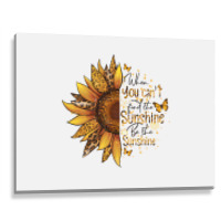 When You Can't Find The Sunshine Be The Sunshine Metal Print Horizontal | Artistshot