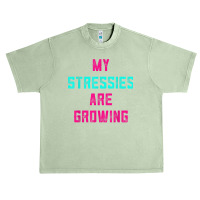 My Stressies Are Growing Funny Overworked Stressed Out Shirt Urban Heavy T-shirt | Artistshot