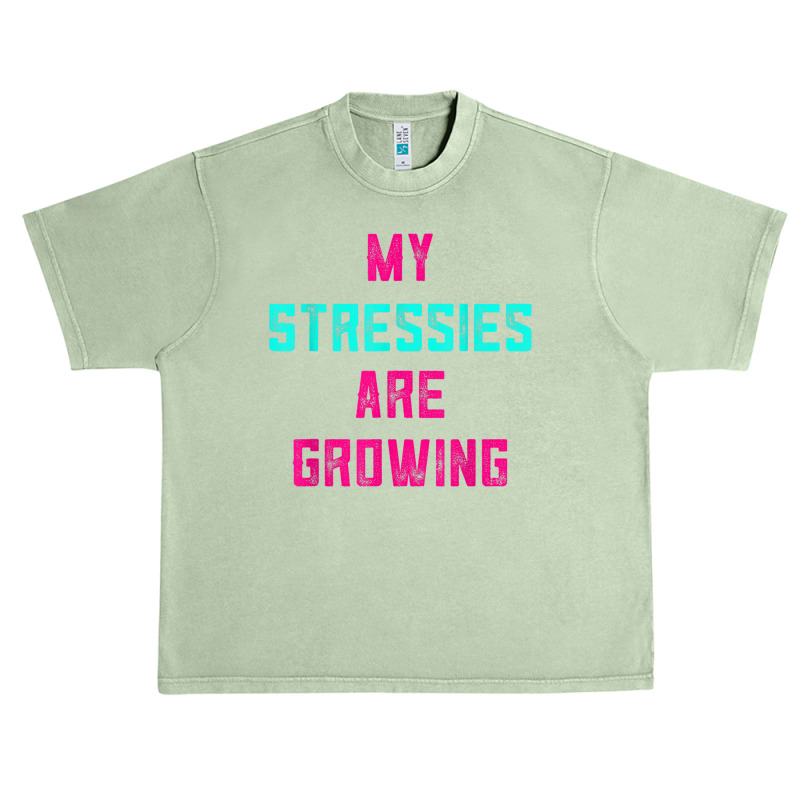 My Stressies Are Growing Funny Overworked Stressed Out Shirt Urban Heavy T-shirt by cm-arts | Artistshot