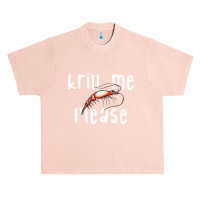 Krill Me Please Krill Oil Pun Shirt, Funny Shrimp Crustacean Urban Heavy T-shirt | Artistshot