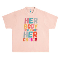 Her Body Her Right Her Choice Pro Choice Empowerment Rights T Shirt Urban Heavy T-shirt | Artistshot