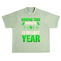 Having Two Kidneys Is So Last Year Organ Donation Awareness T Shirt Urban Heavy T-shirt | Artistshot