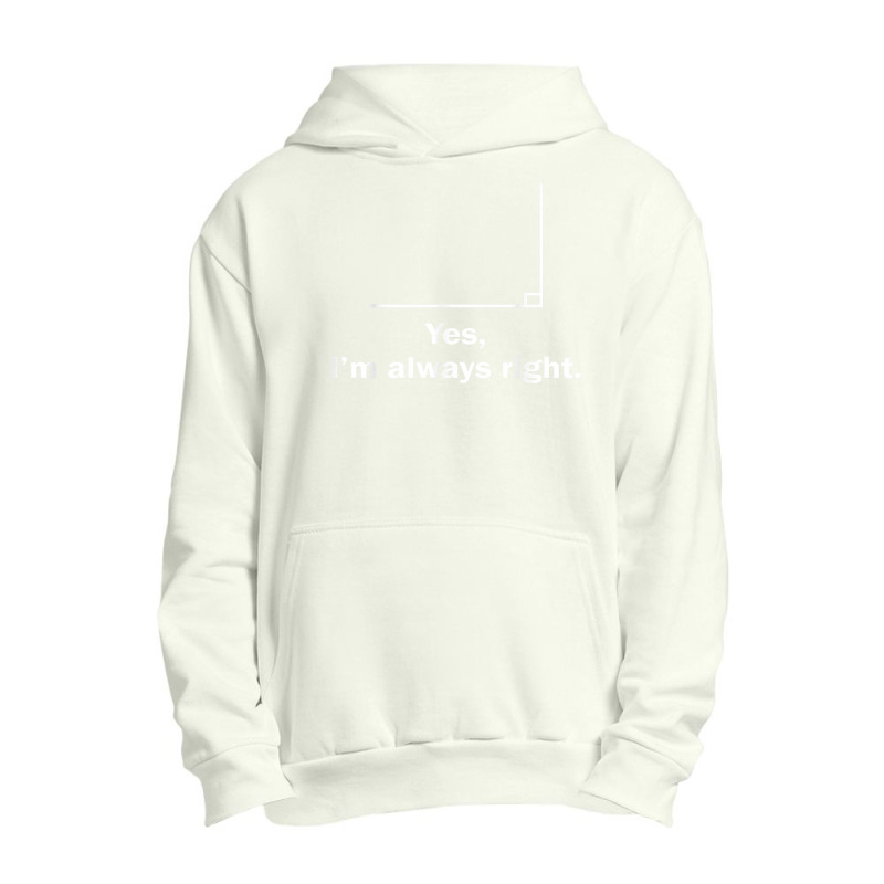 Yes Im Always Right Angle Funny Math Teacher School Art Character Urban Pullover Hoodie by Brynlee-Everett | Artistshot