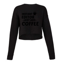 Editor Instant Just Add Coffee Cropped Sweater | Artistshot