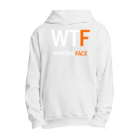 Wtf Why The Face Urban Pullover Hoodie | Artistshot