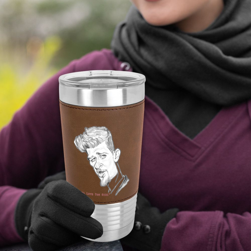 Robin Thicke Leatherette Tumbler by fabiopio901216 | Artistshot