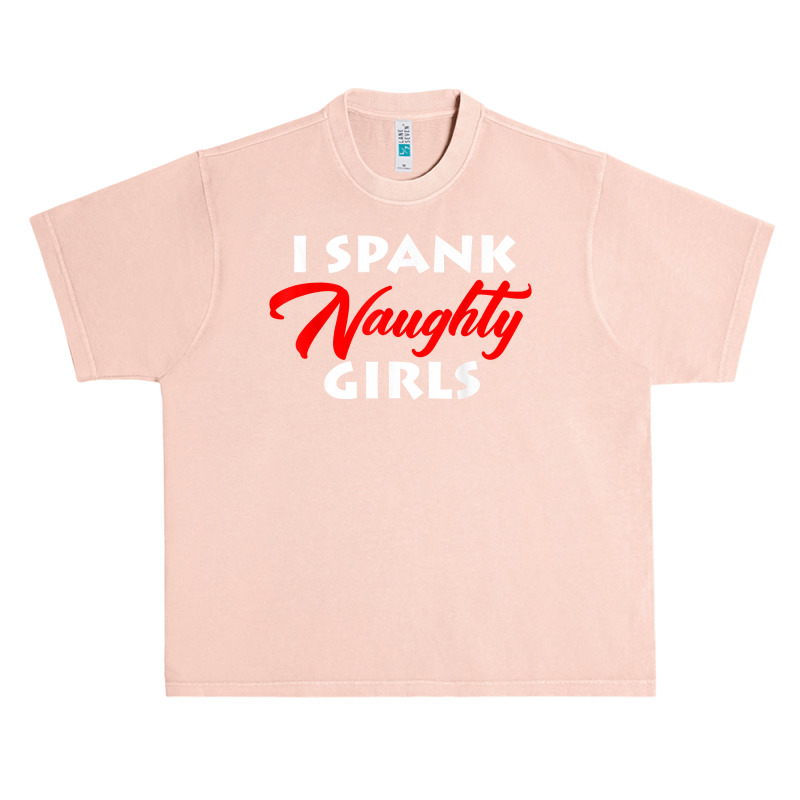 I Spank Naughty Girls Bdsm Bondage Dominant Master T Shirt Urban Heavy T-shirt by pypybedypa | Artistshot