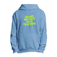 Make Money Not Friends Urban Pullover Hoodie | Artistshot