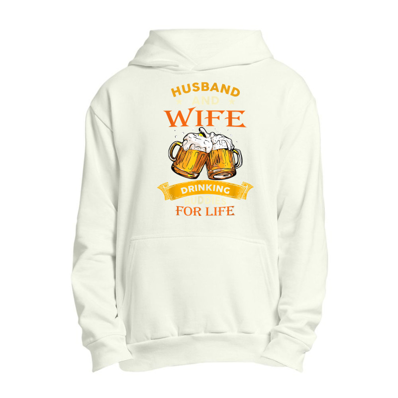 Husband And Wife Drinking Buddies For Life Beer Couple Urban Pullover Hoodie by LaynieWash | Artistshot