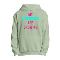 My Stressies Are Growing Funny Overworked Stressed Out Shirt Urban Pullover Hoodie | Artistshot