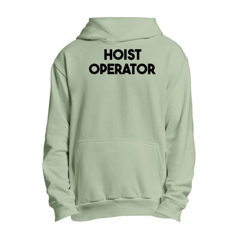 Hoist Operator T Shirt Urban Pullover Hoodie | Artistshot